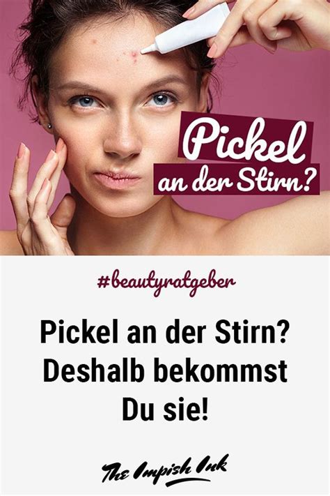 Dich Nerven Pickel An Der Stirn Wir Verraten Dir Warum Unreine Haut