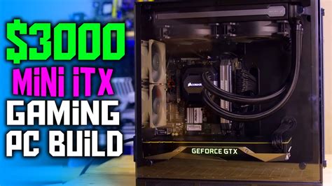 3000 Mini Itx Gaming Pc Build Ultimate Form Factor Mini Itx Build Youtube