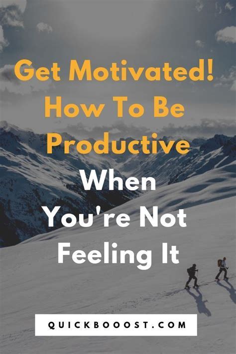 Get Motivated How To Be Productive When You Dont Want To