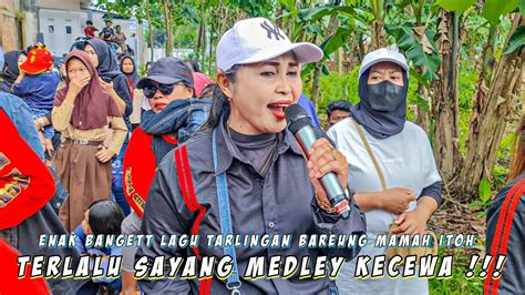 TERLALU SAYANG MEDLEY KECEWA ENAK BANGETT VOCAL MAMAH ITOH Cuta