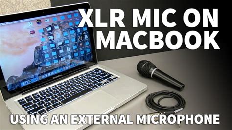 How To Use An Xlr Microphone On A Macbook Pro Connect External Mic To