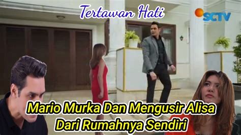 Tertawan Hati Malam Ini Episode Sabtu Februari Mario Murka