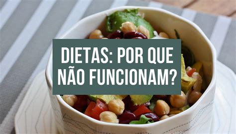 Dietas Por Que Elas Não Funcionam Nutri Jr