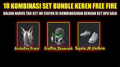 18 KOMBINASI SET BUNDLE KEREN FREE FIRE YANG HARUS KALIAN KETAHUI