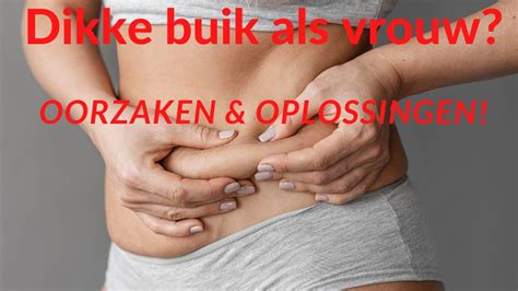 Dikke Buik Als Vrouw 3 Oorzaken Oplossingen Youtube