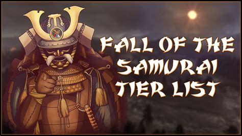 Fall Of The Samurai Units Tier List Youtube