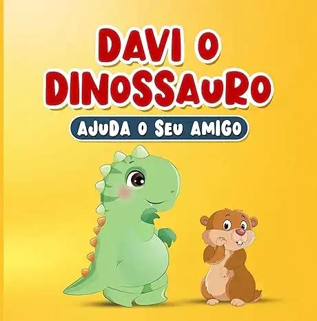 Livros Em Portugues Do Brasil Davi O Dinossauro Ajuda O Seu Amigo