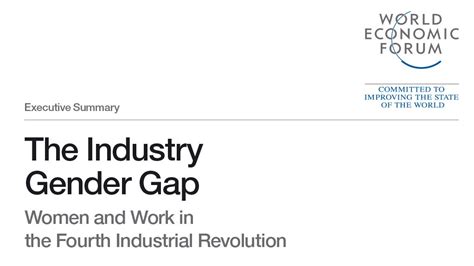 The Industry Gender Gap Women And Work In The Fourth Industrial Revolution