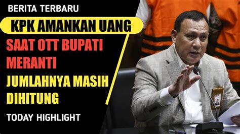 Kpk Amankan Uang Saat Ott Bupati Meranti Jumlahnya Masih Dihitung