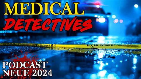 Medical Detectives 2023 Doku Podcast Übersetzung des Autors Deutsch