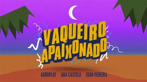 Agroplay Ver O Vaqueiro Apaixonado Ana Castela E Luan Pereira Youtube