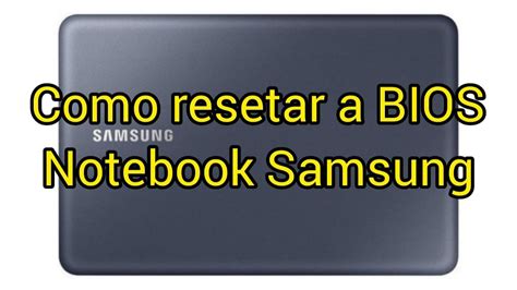 Como Resetar A Bios Do Notebook Samsung YouTube