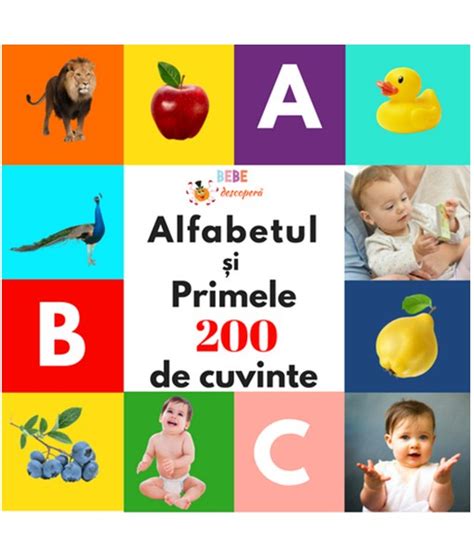 Alfabetul Si Primele 200 De Cuvinte BebeLibrarie Ro