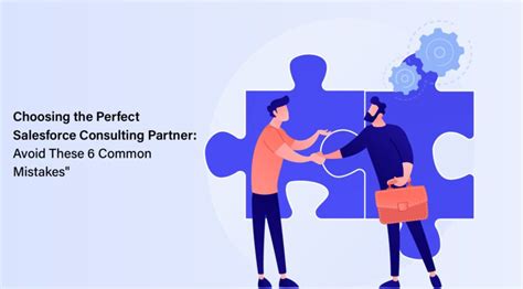 Choosing The Perfect Salesforce Consulting Partner Avoid These