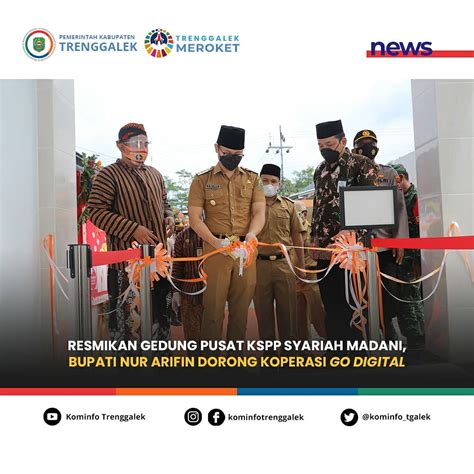 Resmikan Gedung Pusat Kspp Syariah Madani Bupati Nur Arifin Dorong