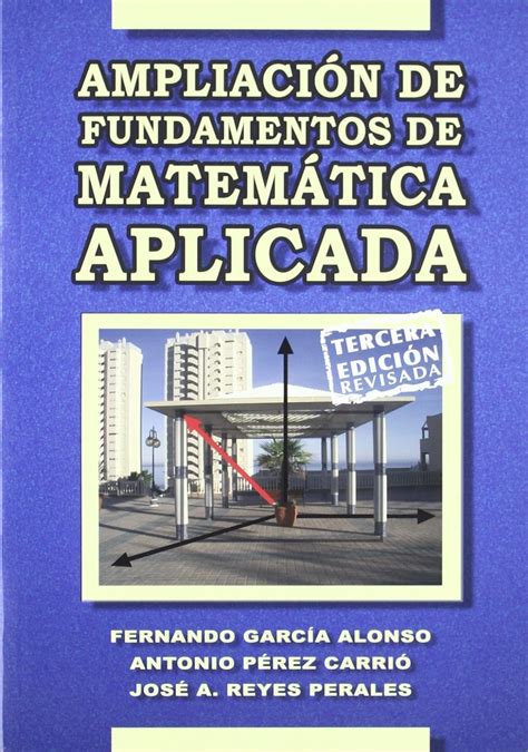 Ampliaci N De Fundamentos De Matem Tica Aplicada Matematicas Garc A