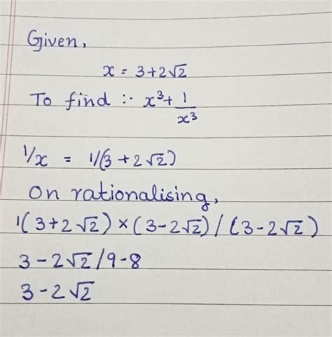 If X 32√2 Then Find The Value Of X³1x³