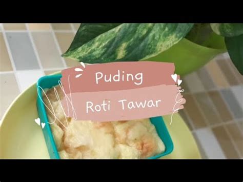 PUNYA SISA ROTI TAWAR YUK BIKIN PUDING KUKUS ROTI TAWAR YouTube