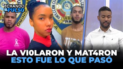 Sale A La Luz Quienes Y Como Ultimaron La Joven Paula Santana En La