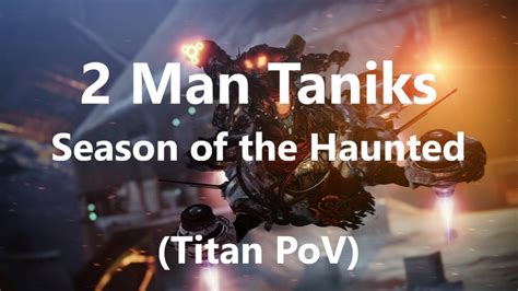 2 Man Taniks Titan Season Of The Haunted YouTube