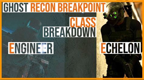 Ghost Recon Breakpointdeep State Echelon Class And Engineer Class