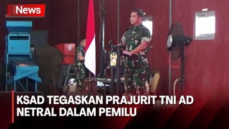 Tegas Ksad Prajurit Tni Ad Yang Tidak Netral Dalam Pemilu Sanksinya