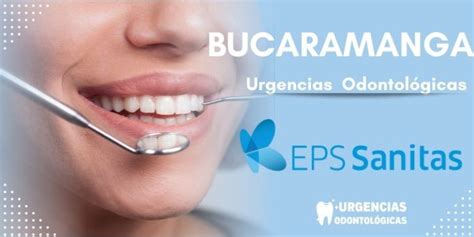 ≫ Urgencias Odontológicas Sanitas Bucaramanga