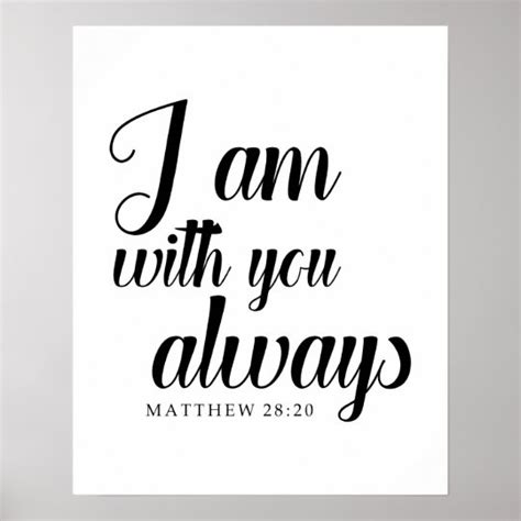 Matthew 28 20 Bible Verse I Am With You Always Poster