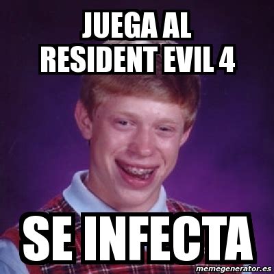 Meme Bad Luck Brian Juega Al Resident Evil 4 Se Infecta 295628