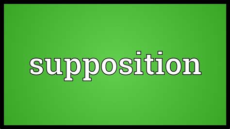 Supposition Meaning - YouTube