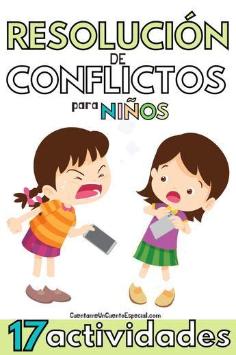 17 Actividades de Resolución de Conflictos para Niños Kids learning