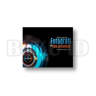 Jual Buku Mengenal Fotografi Dan Foto Jurnalistik Shopee Indonesia