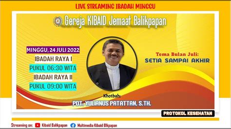 Live Ibadah Minggu Gereja KIBAID Jemaat Balikpapan 24 Juli 2022 Pukul