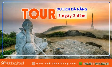 Tour Du Lịch Đà Nẵng 3 Ngày 2 Đêm Trọn Gói, Giá Rẻ: Lịch Trình Hấp Dẫn