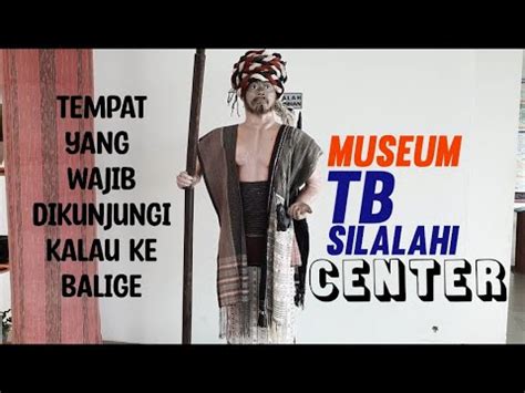 BERKUNJUNG KE TB SILALAHI CENTER BALIGE MUSEUM BATAK YouTube