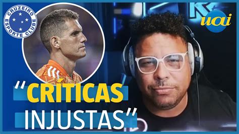 Ronaldo Sai Em Defesa De Rafael Cabral Do Cruzeiro Video Dailymotion