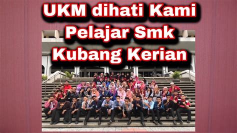 Ukm Tetap Dihati Kami Pelajar Smk Kubang Kerian Youtube