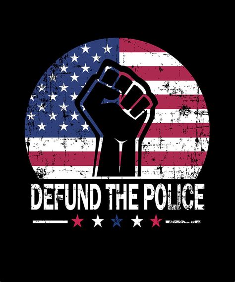 Defund The Police Digital Art By Sarcastic P Fine Art America