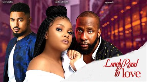 Lonely Road To Love New Hit Movie Ray Emodi Bimbo Ademoye Ben Toui