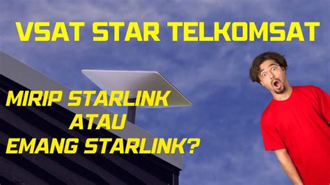 VSAT STAR TELKOMSAT Sangat Mirip Dengan STARLINK YouTube