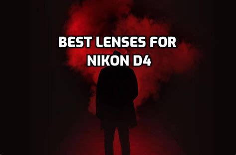 These are 5 Best Lenses for Nikon D4 in 2021 (Ultimate Guide)