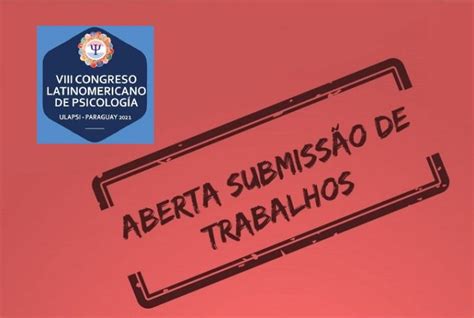 Aberta A Submiss O De Trabalhos Do Viii Congresso Da Ulapsi Ulapsi