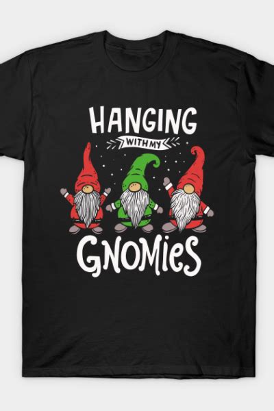 Hanging With My Gnomies Gnomes Christmas Squad T Shirt Teehunter