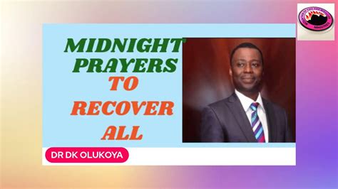 MIDNIGHT PRAYERS TO RECOVER ALL BY DR DK OLUKOYA YouTube