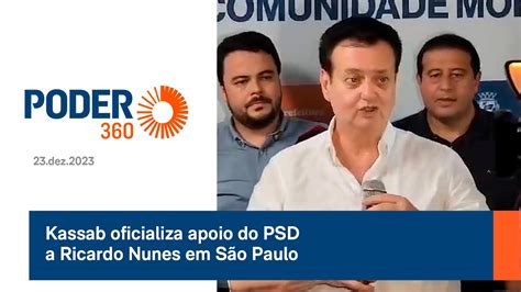 Kassab Oficializa Apoio Do Psd A Ricardo Nunes Em S O Paulo Youtube