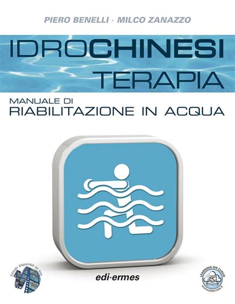 Idrochinesiterapia Manuale Di Riabilitazione In Acqua Piero Benelli