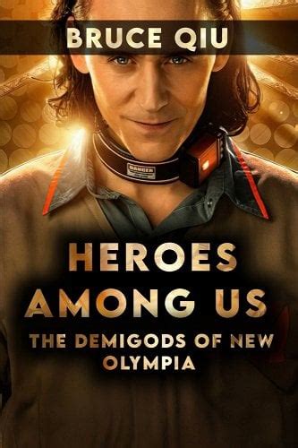 Heroes Among Us: The Demigods of New Olympia: The Epic Tale of Love, Courage, and Demigod Powers ...