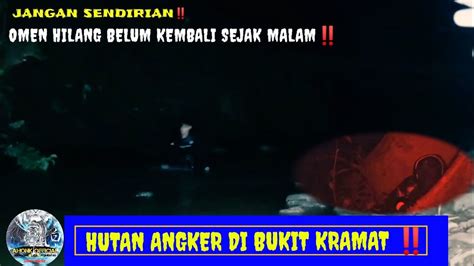 Live MisteriHILANG NYA OMEN SEMALAM TADI YouTube