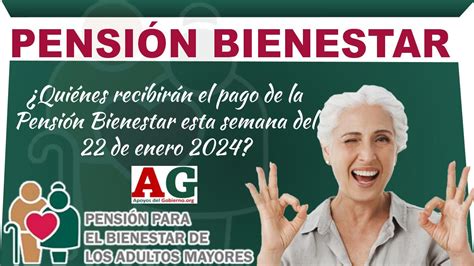 Quiénes Recibirán El Pago De La Pensión Bienestar Esta Semana Del 22