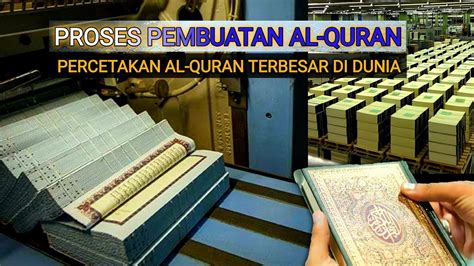 Pembuatan Al Quran Percetakan Al Quran Terbesar Di Dunia Youtube